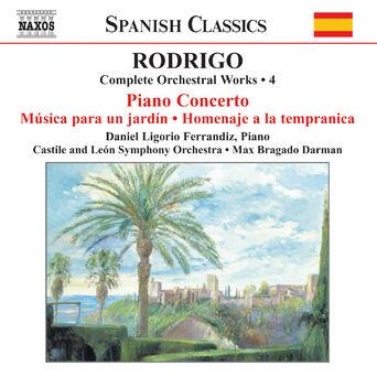Rodrigo: Piano Concerto / Musica Para Un Jardin (Complete Orchestral Works, Vol. 4)