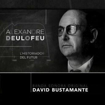 Alexandre Deulofeu: L'historiador Del Futur (Banda Sonora Original)