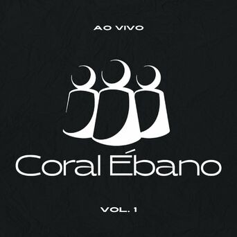 Coral Ébano (Ao Vivo) - Vol. 1