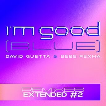 I'm Good (Blue) (Extended Remixes #2)