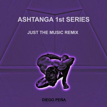 Ashtanga 1st Series (Just the Music Remix)