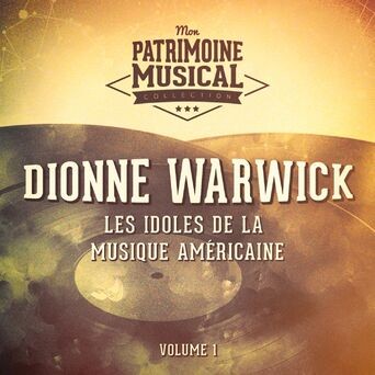 Les idoles de la musique américaine : Dionne Warwick, Vol. 1