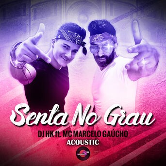 Senta No Grau (feat. Mc Marcelo Gaúcho)