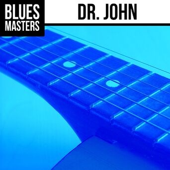 Blues Masters: Dr. John