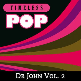 Timeless Pop: Dr. John, Vol. 2