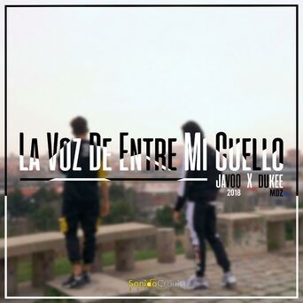 La Voz de Entre Mi Cuello (feat. Javoo 2018)