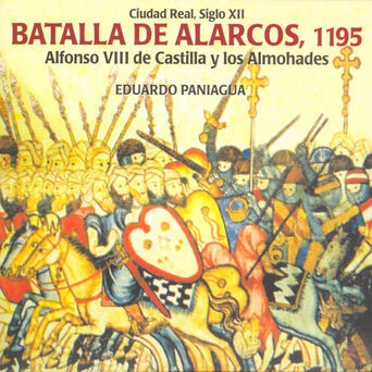 Batalla de Alarcos, 1195. Alfonso VIII de Castilla y los Almohades