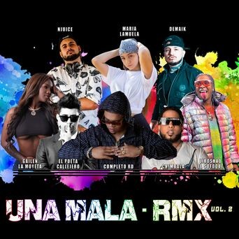 UNA MALA RMX VOL. 2 (feat. Demaik, Gailen La Moyeta, Poeta Callejero, NJuice & Liro Shaq)