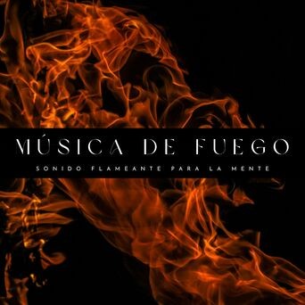 Música De Fuego: Sonido Flameante Para La Mente