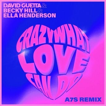 Crazy What Love Can Do (with Becky Hill) (A7S Remix)
