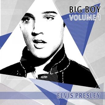 Big Boy Elvis Presley, Vol. 1