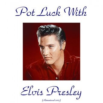 Pot Luck with Elvis