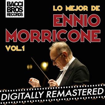 Lo Mejor de Ennio Morricone - Vol. 1 [Clásicos]