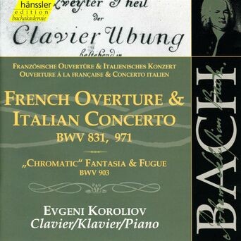 BACH, J.S.: French Overture, BWV 831 / Italian Concerto, BWV 971