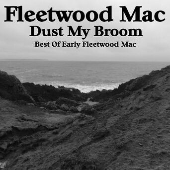Dust My Broom Best of Early Fleetwood Mac
