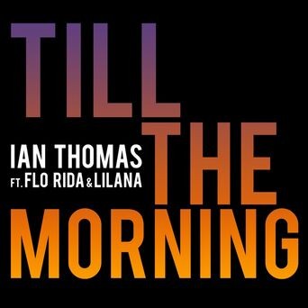 Till the Morning (Feat. Flo Rida and Lilana)
