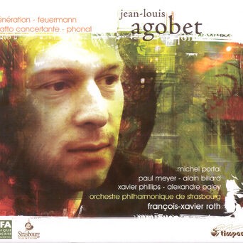 Agobet, J.-L.: Generation / Phonal / Feuermann / Piano Concerto, 