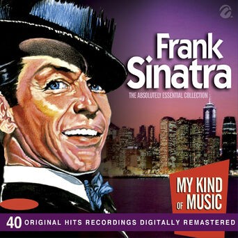 Frank Sinatra (Clasic Hits) [Mi King Of Music] [40 Original Hit Recording Digitally Remastered]