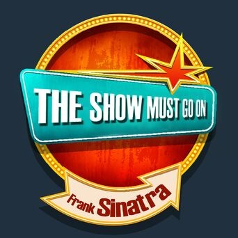 THE SHOW MUST GO ON with Frank Sinatra