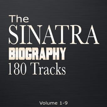 The Sinatra Biography, Vol. 1-9