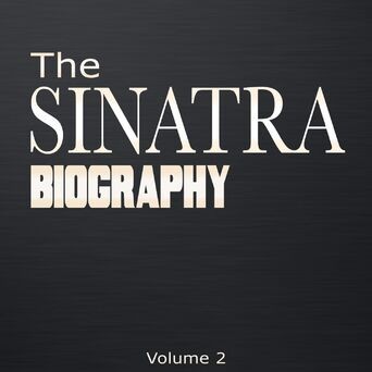 The Sinatra Biography, Vol. 2