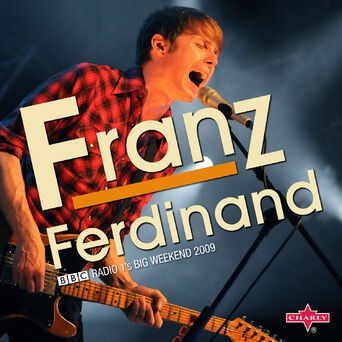 BBC Radio 1’s Big Weekend 2009: Franz Ferdinand (Live)