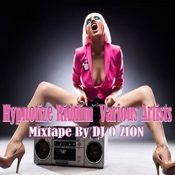 Hypnotize Riddim Mixtape By DJ O. ZION