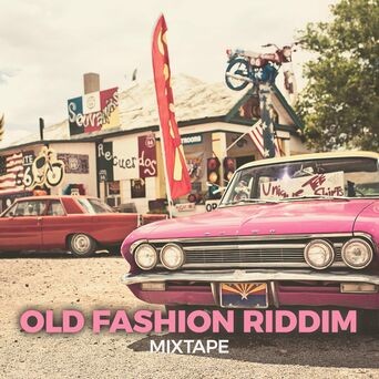 Old Fashion Riddim Mixtape
