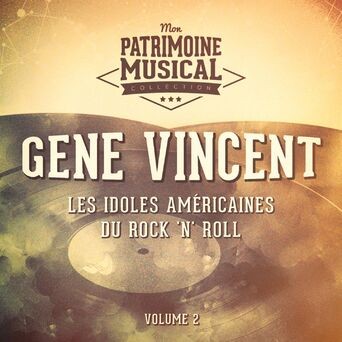 Les idoles américaines du rock 'n' roll : Gene Vincent, Vol. 2