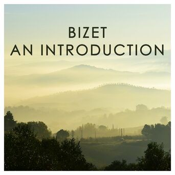 Bizet: An Introduction