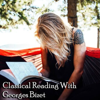 Classical Reading With Georges Bizet