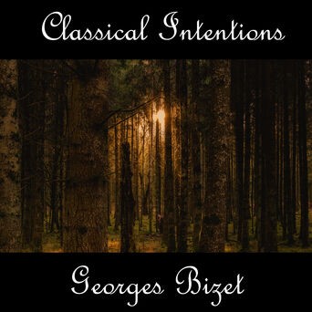 Instrumental Intentions: Georges Bizet