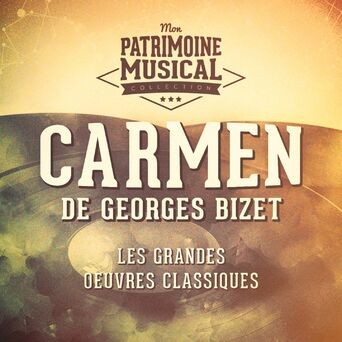 Les grandes oeuvres classiques : « Carmen » de Georges Bizet