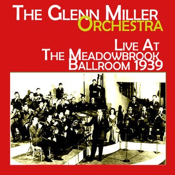 Live at the Meadowbrook Ballroom 1939
