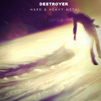 Destroyer: Hard &amp; Heavy Metal
