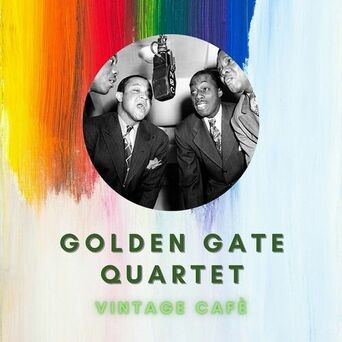 Golden Gate Quartet - Vintage Cafè