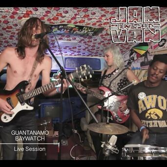 Jam in the Van - Guantanamo Baywatch (Live Session)