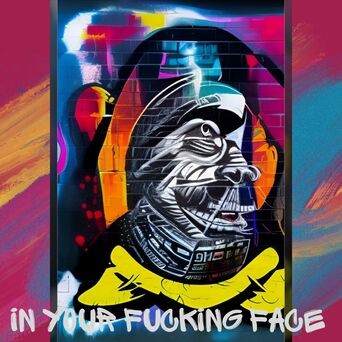 In Your Fucking Face