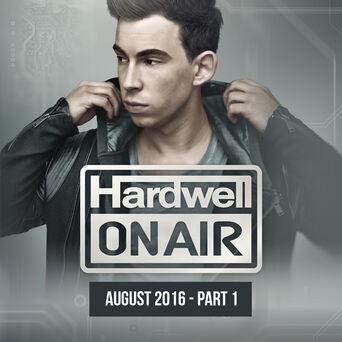 Hardwell On Air August 2016 - Part 1