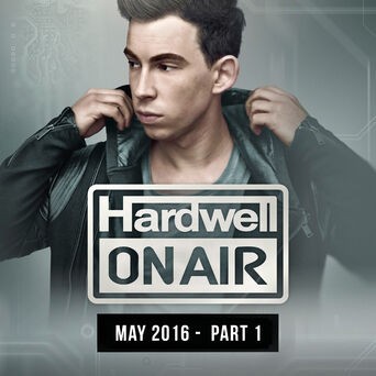 Hardwell On Air May 2016 - Part 1