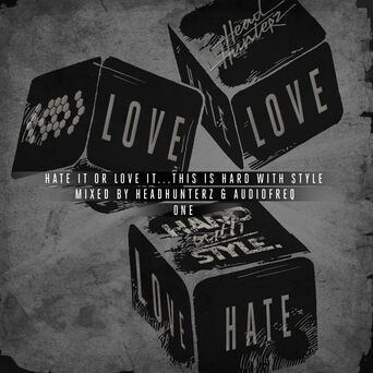 Hate It Or Love It... This Is HARD with STYLE - One (Mixed Version)
