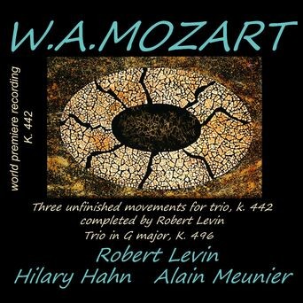 Mozart: Trio K. 496 & Trio K. 442 (Completed by Robert Levin)