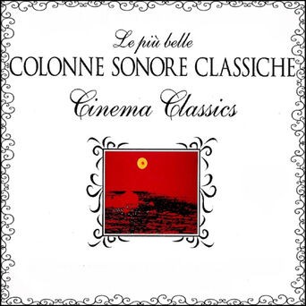 Le Piú Belle Colonne Sonore Classiche, Cinema Classics
