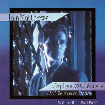 Orphans and Outcasts, Vol. 2 (1981 - 1989)