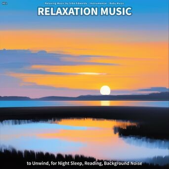 #01 Relaxation Music to Unwind, for Night Sleep, Reading, Background Noise