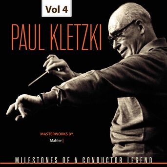 Milestones of a Conductor Legend: Paul Kletzki, Vol. 4