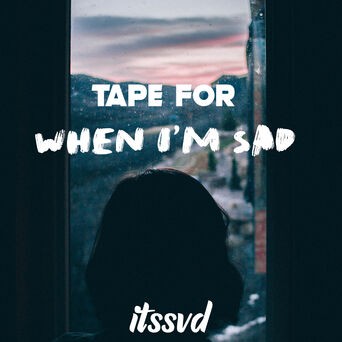 tape for when i'm sad