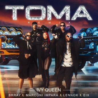 Toma (feat. Brray, Lennox, Marconi Impara & Eix) (Remix)