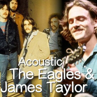 Acoustic The Eagles & James Taylor