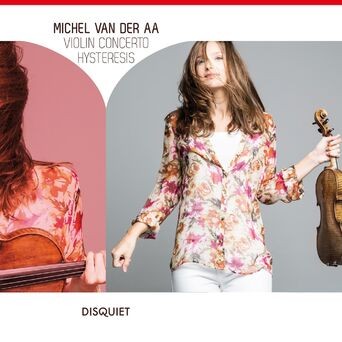 Michel van der Aa: Violin Concerto - Hysteresis